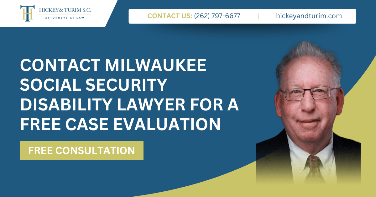 social security disability lawyer Milwaukee, WI - Hickey & Turim, S.C.
